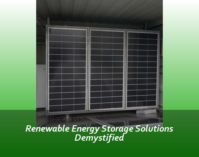 Renewable Energy Storage Solutions Demystified